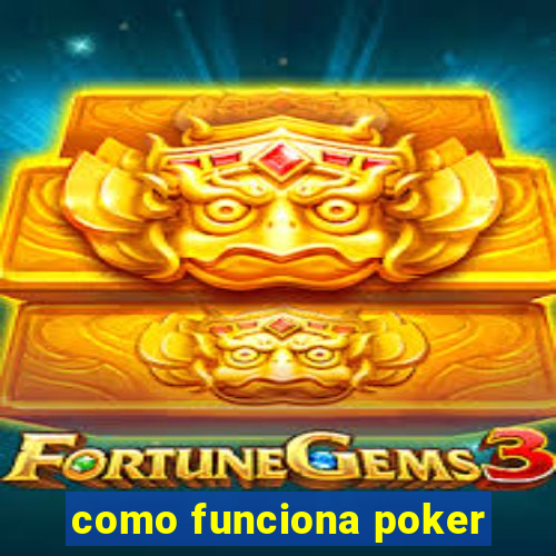 como funciona poker